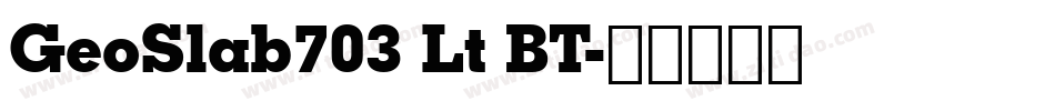 GeoSlab703 Lt BT字体转换